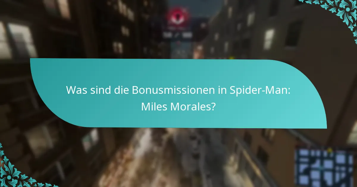 Wie greife ich auf Bonusmissionen in Spider-Man: Miles Morales zu?