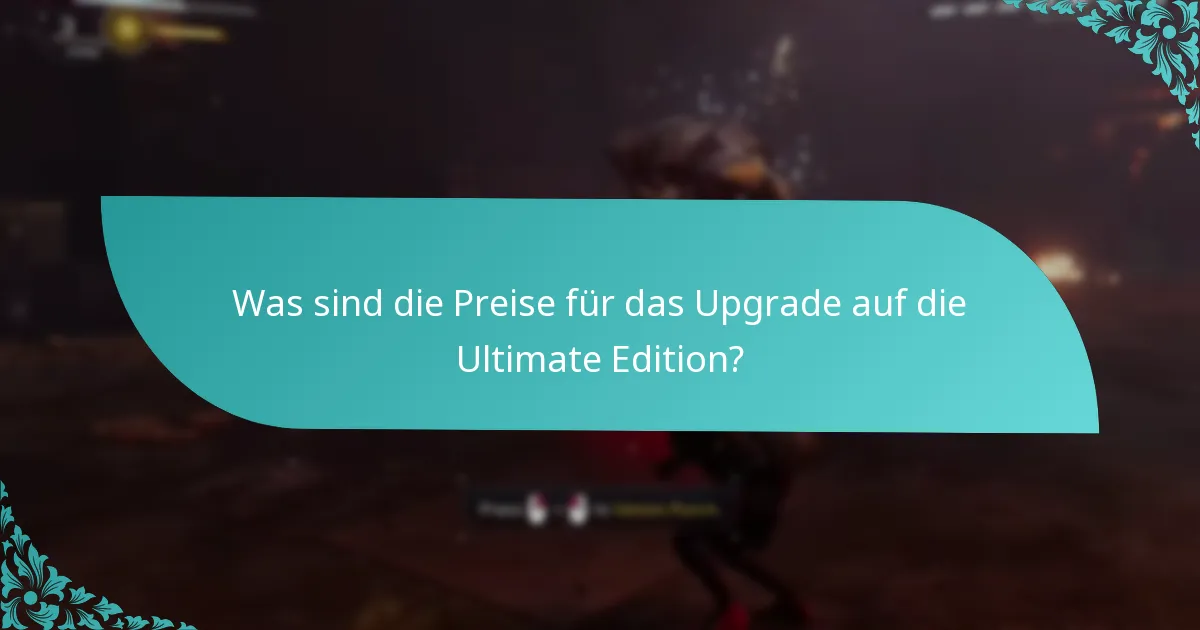 Was sind die Preise für das Upgrade auf die Ultimate Edition?