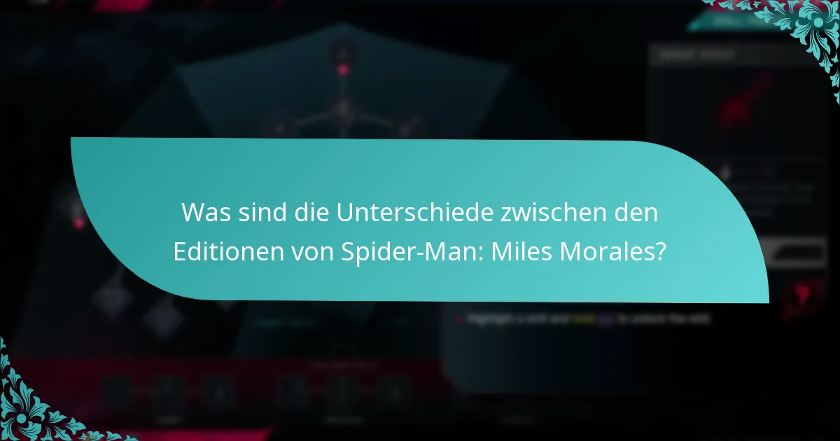 Was sind die Unterschiede zwischen den Editionen von Spider-Man: Miles Morales?