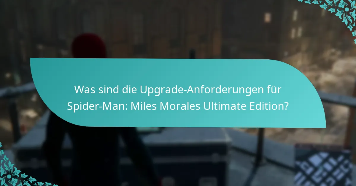 Welche neuen Funktionen sind in Spider-Man: Miles Morales Ultimate Edition enthalten?