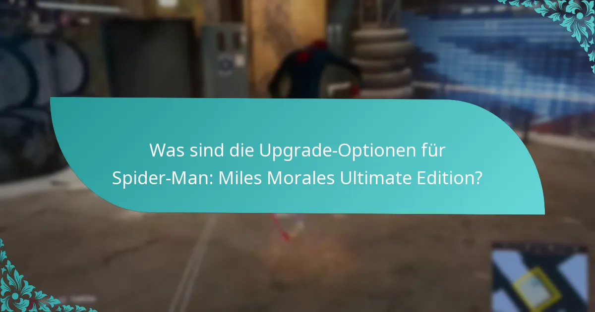 Wie upgrade ich zur Spider-Man: Miles Morales Ultimate Edition?