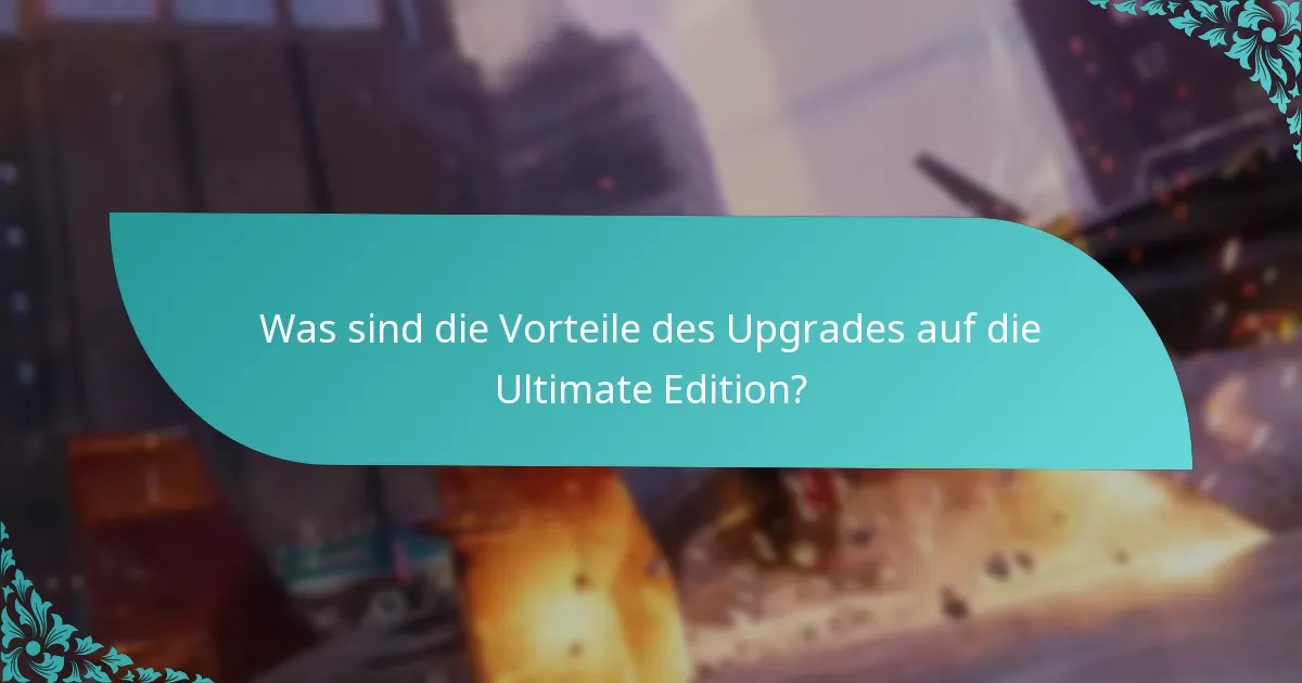 Welche Plattformen unterstützen das Ultimate Edition Upgrade?