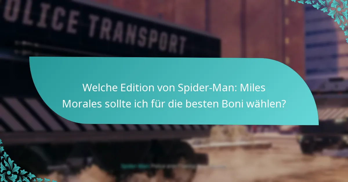Welche Edition von Spider-Man: Miles Morales sollte ich für die besten Boni wählen?