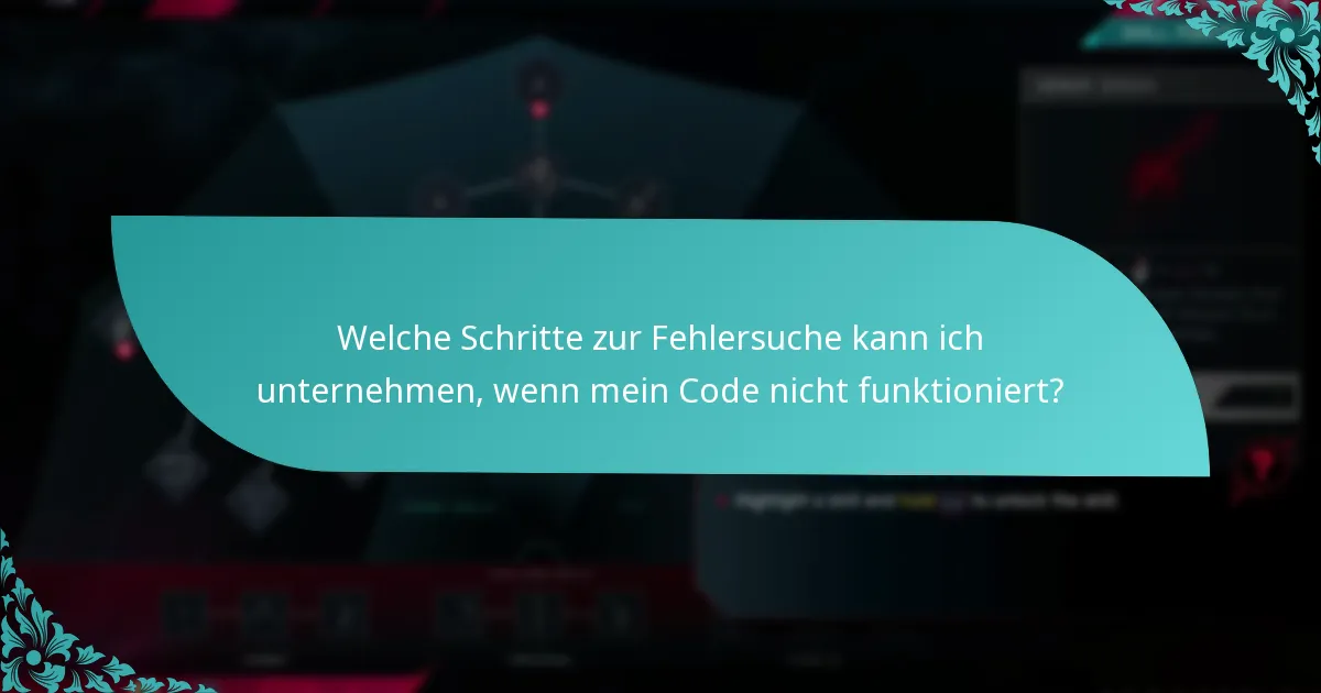 Welche Schritte zur Fehlersuche kann ich unternehmen, wenn mein Code nicht funktioniert?
