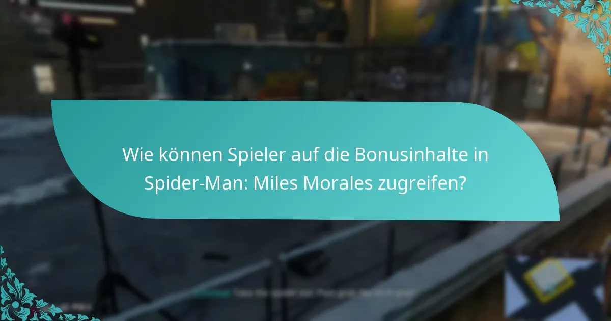 Wie verbessert der Bonusinhalt das Gameplay in Spider-Man: Miles Morales?